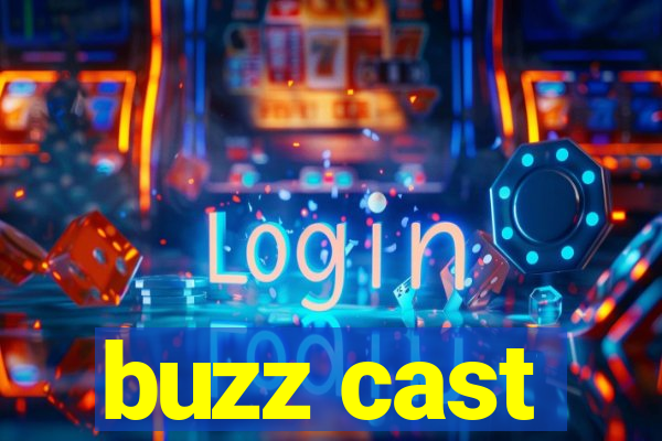 buzz cast